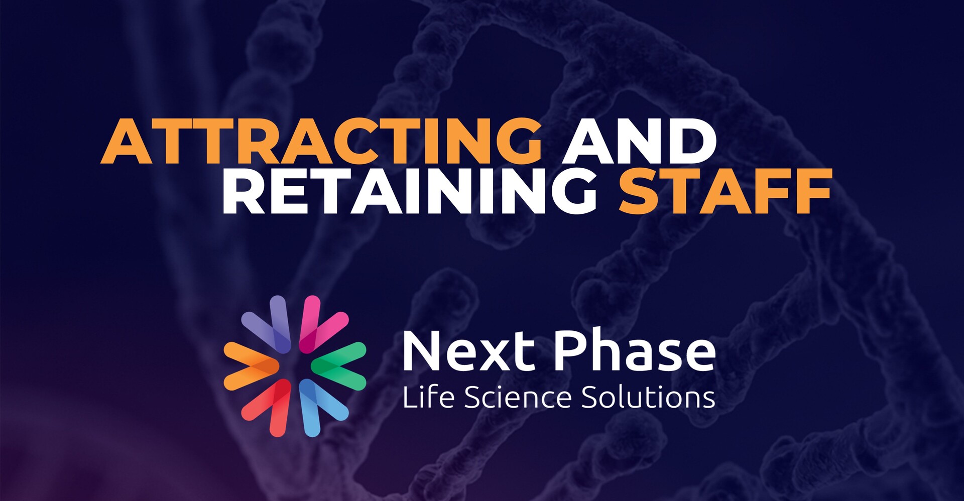 Next Phase Recruitment - Attracting And Retaining Staff